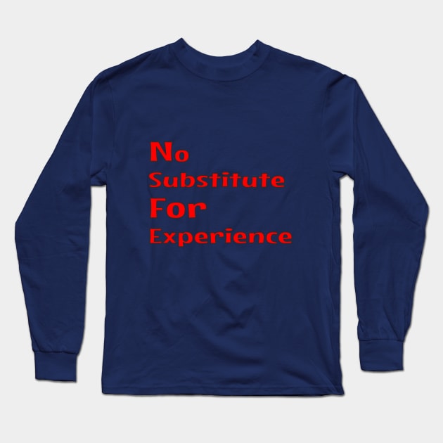 Experience Long Sleeve T-Shirt by DUSTY-PELLETS